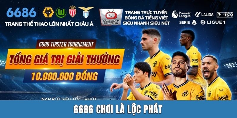 6686 chơi là lộc phát