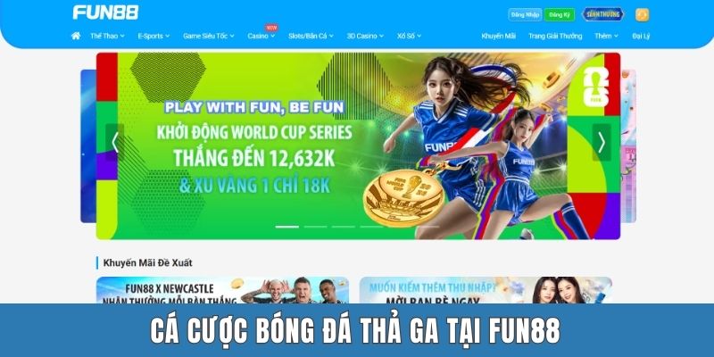 Cá cược bóng đá thả ga tại FUN88