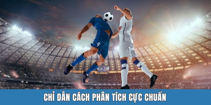 Chỉ dẫn cách phân tích cực chuẩn