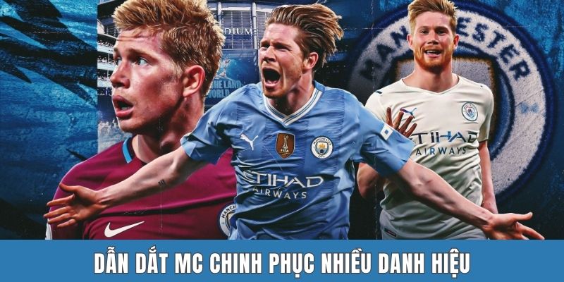 Dẫn dắt MC chinh phục nhiều danh hiệu