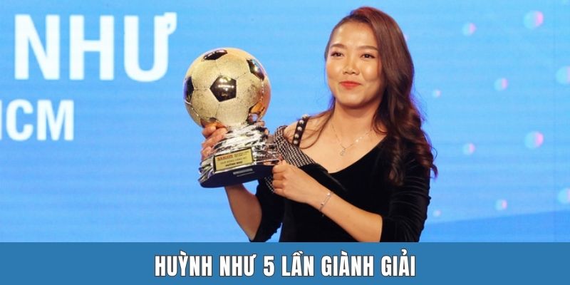 Huỳnh Như 5 lần giành giải