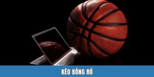 Kèo Bóng Rổ | Tổng Hợp 3 Kiểu Chơi Đình Đám Nhất Hiện Nay