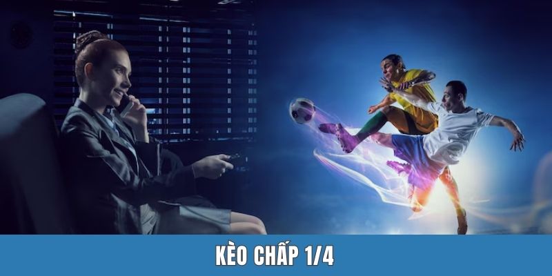 Kèo Chấp 1/4 - Giải Mã Từ A Đến Z Cho Tân Binh 2025