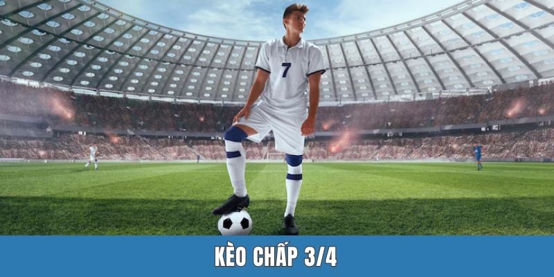Kèo Chấp 3/4 - Giải Mã Toàn Diện Về Phân Loại Handicap