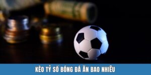 Kèo Tỷ Số Bóng Đá Ăn Bao Nhiêu? Giải Mã Công Thức Tính Lời