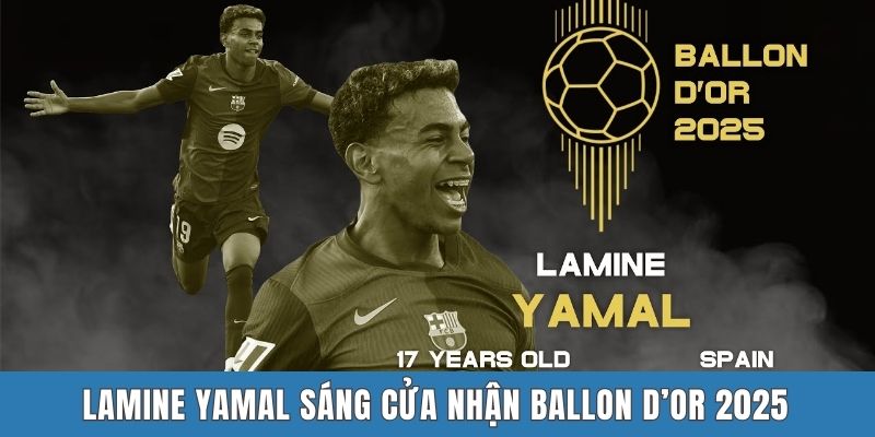 Lamine Yamal sáng cửa nhận Ballon d’Or 2025