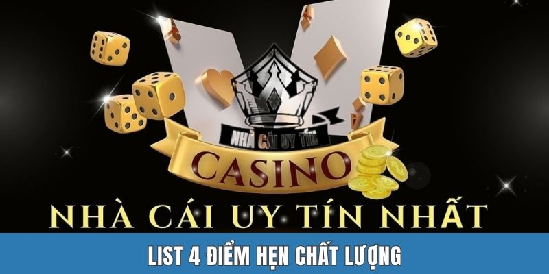 List 4 điểm hẹn chất lượng