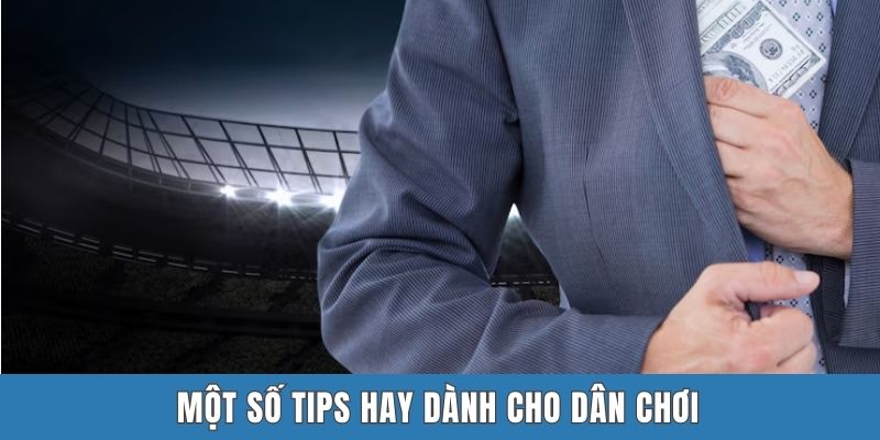 Một số tips hay dành cho dân chơi