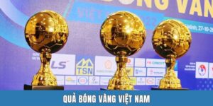 Quả Bóng Vàng Việt Nam | 4 Cầu Thủ Tài Năng Từng Đoạt Giải
