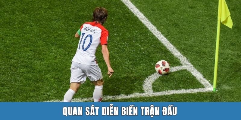 Quan sát diễn biến trận đấu