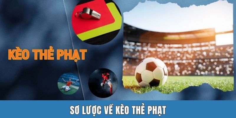 Sơ lược về kèo thẻ phạt