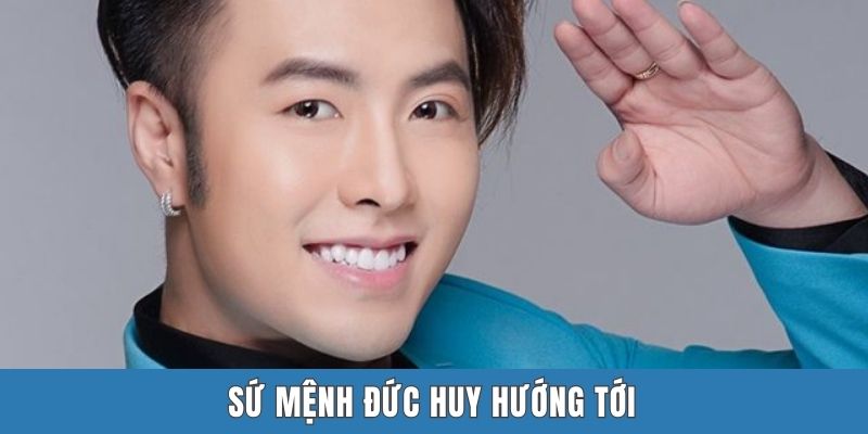 Sứ mệnh Đức Huy hướng tới
