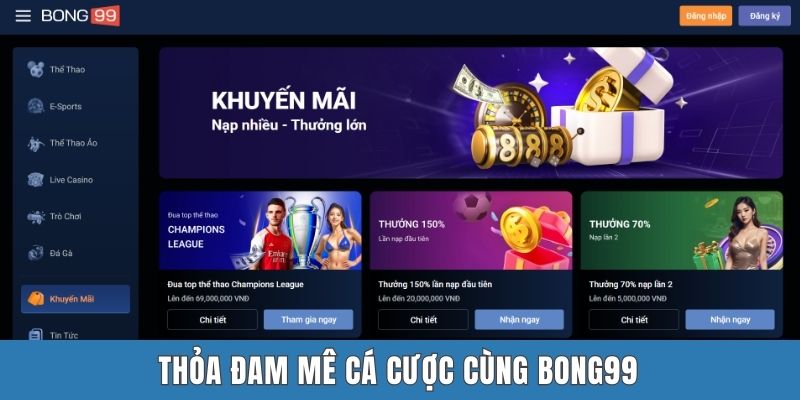 Thỏa đam mê cá cược cùng BONG99