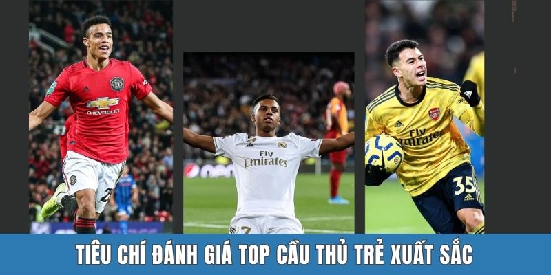 Tiêu chí đánh giá top cầu thủ trẻ xuất sắc