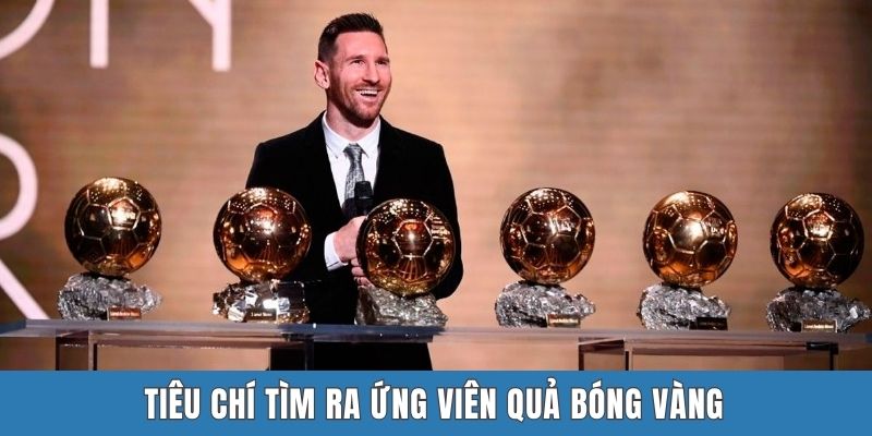 Tiêu chí tìm ra ứng viên Quả bóng Vàng