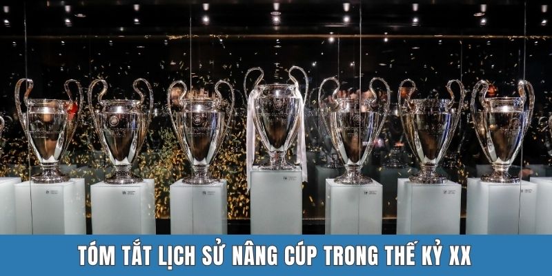 Tóm tắt lịch sử nâng cúp trong thế kỷ XX