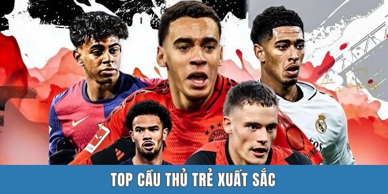 Top Cầu Thủ Trẻ Xuất Sắc Nhất Bóng Đá Châu Âu 2024/2025