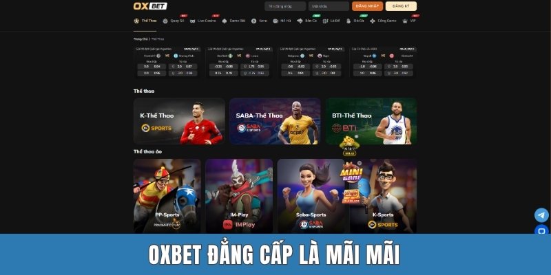 Oxbet đẳng cấp là mãi mãi