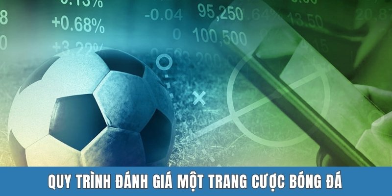 Quy trình đánh giá một trang cược bóng đá